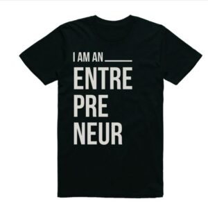 I Am Entrepreneur T-shirt